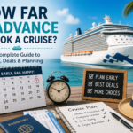 How Far in Advance to Book a Cruise