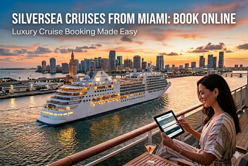 Silversea Cruises from Miami: Online Luxury Cruise Booking Made Easy