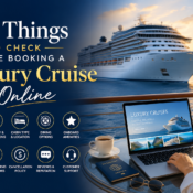 10 Things to Check Before Booking a Luxury Cruise Online