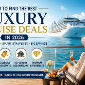 How to Find the Best Luxury Cruise Deals in 2026