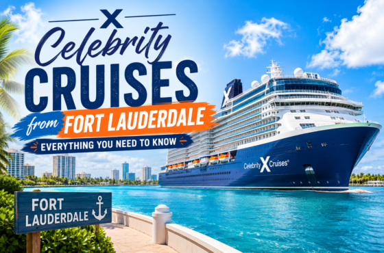 Celebrity Cruises from Fort Lauderdale: Everything You Need to Know
