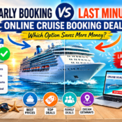 Early Booking vs Last Minute Online Cruise Booking Deals: Which Saves More Money?